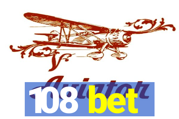 108 bet